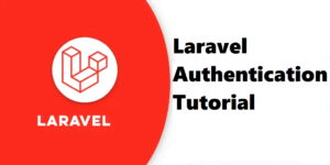 Laravel Authentication Tutorial