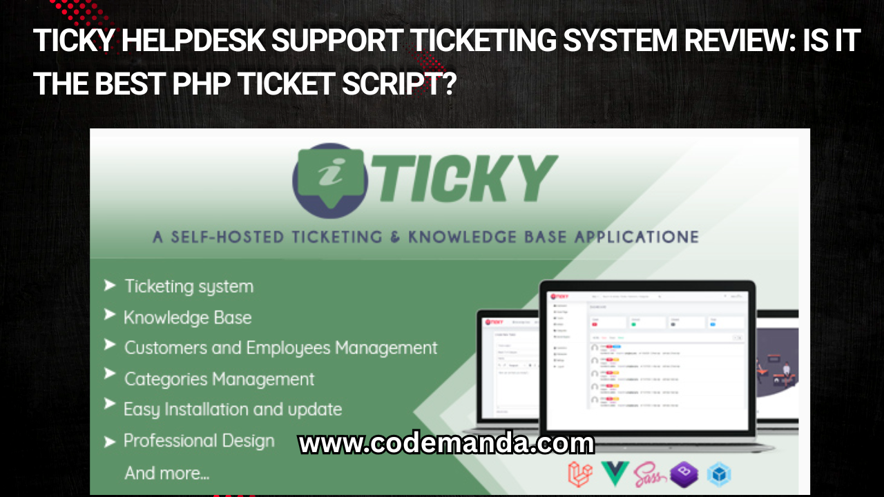 Ticky Helpdesk Support Ticketing System Review: Is It the Best PHP Ticket Script?