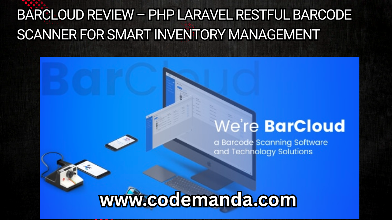 BarCloud Review – PHP Laravel RESTful Barcode Scanner